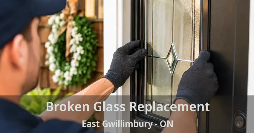 Broken Glass Replacement East Gwillimbury - ON