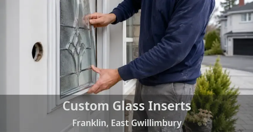 Custom Glass Inserts Franklin, East Gwillimbury - ON