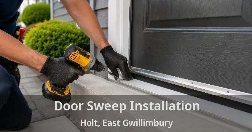 Door Sweep Installation Holt, East Gwillimbury - ON
