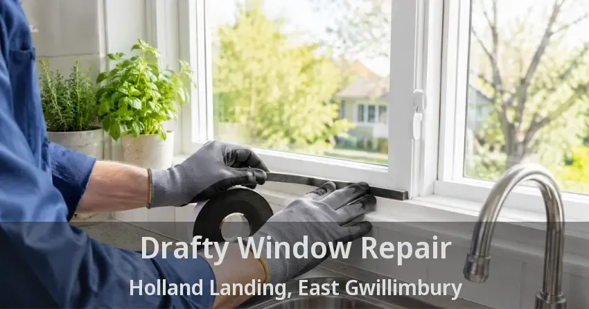 Drafty Window Repair Holland Landing, East Gwillimbury - ON