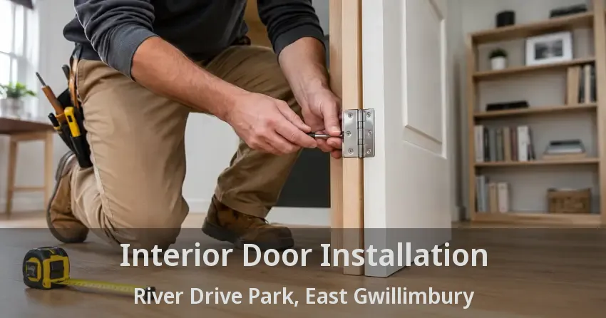 Interior Door Installation River Drive Park, East Gwillimbury - ON