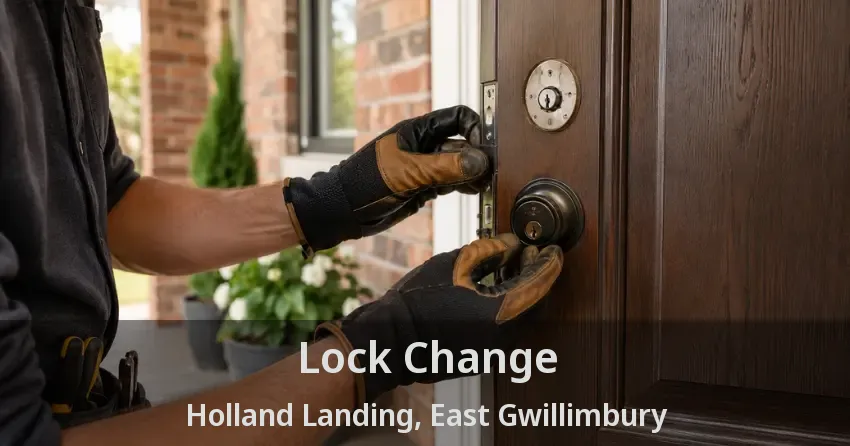 Lock Change Holland Landing, East Gwillimbury - ON