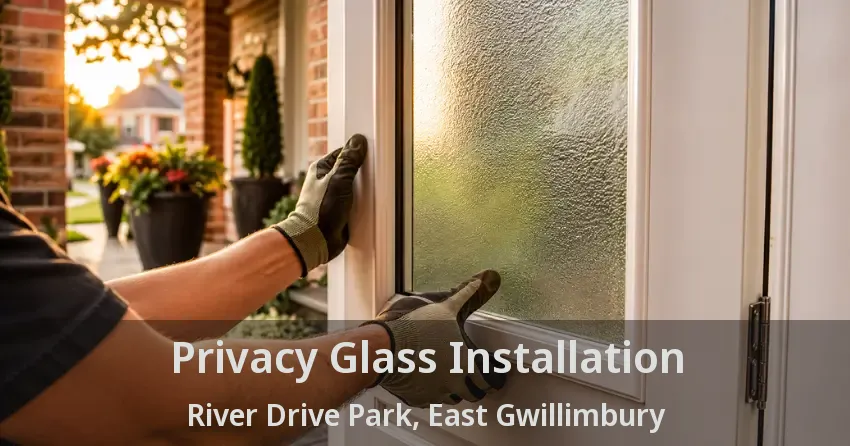 Privacy Glass Installation River Drive Park, East Gwillimbury - ON