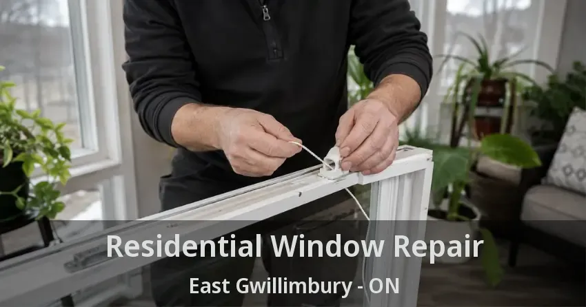 Residential Window Repair East Gwillimbury - ON