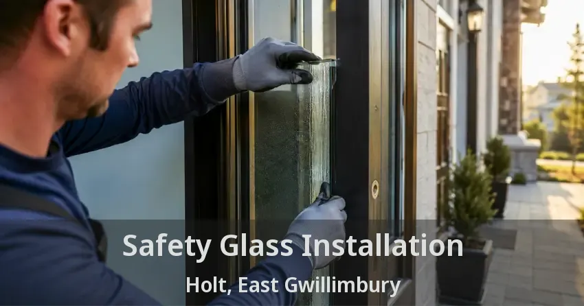 Safety Glass Installation Holt, East Gwillimbury - ON
