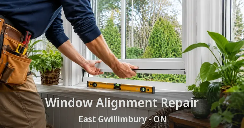 Window Alignment Repair East Gwillimbury - ON