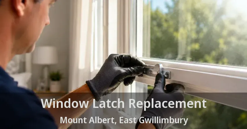 Window Latch Replacement Mount Albert, East Gwillimbury - ON