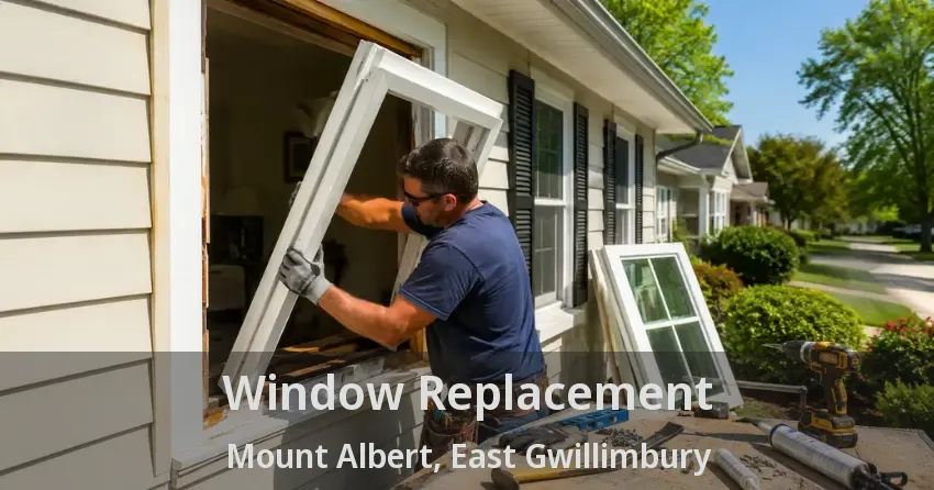 Window Replacement Mount Albert, East Gwillimbury - ON